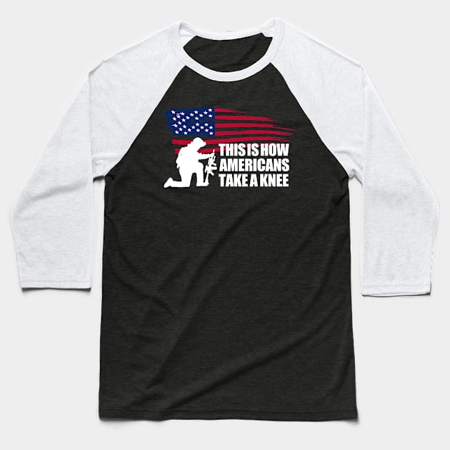 How Americans Take A Knee Baseball T-Shirt by agedesign